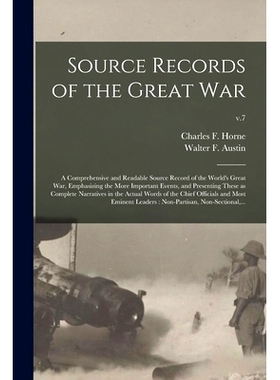 预订 Source Records of the Great War: a Comprehensive and Readable Source Record of the World’s Great War, Emphasizing