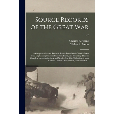 预订 Source Records of the Great War: a Comprehensive and Readable Source Record of the World’s Great War, Emphasizing