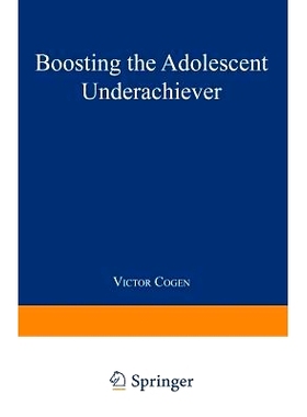 预订 Boosting the Adolescent Underachiever: How Parents Can Change a “C” Student into an “A” Student: 9780306443282