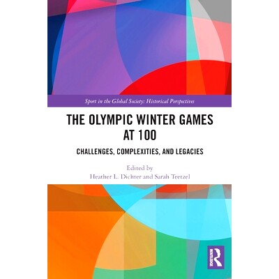 预订 The Olympic Winter Games at 100: Challenges, Complexities, and Legacies 第100届冬季奥运会：挑战、复杂性与遗产: 9781
