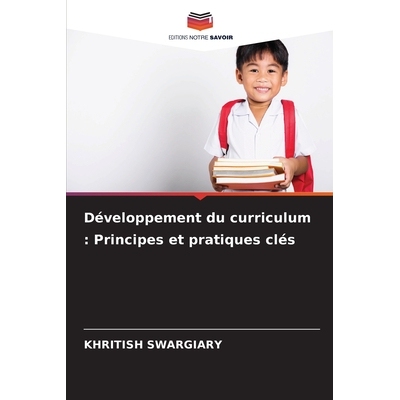 预订 Développement du curriculum: Principes et pratiques clés: 9786208129354