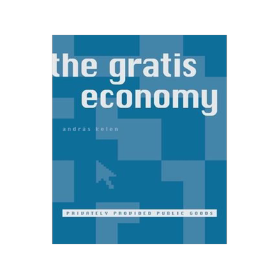 [预订]The Gratis Economy: Privately Provided Public Goods 9789639241220
