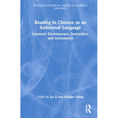 预订 Reading in Chinese as an Additional Language: Learners’ Development, Instruction, and Assessment 中文作为附加语言