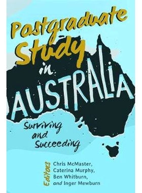 预订 Postgraduate Study in Australia: Surviving and Succeeding 澳大利亚研究生学习: 生存与成功: 9781433141621