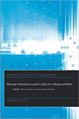 【预售】Shared Intentions and Collective Responsibility - Midwest Studies in Phylosophy V30
