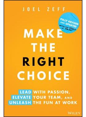 预订 Make The Right Choice: Lead With Passion, Elevate Your Team, And Unleash The Fun At Work, 2Nd Edition 做出正确的选