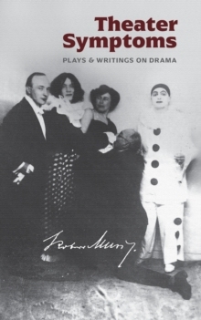 【预订】Theater Symptoms: Plays and Writings on Drama