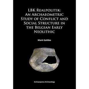 Belgian LBK Conflict Study Early the and Neolithic Structure Archaeometric Realpolitik 预订 现实政治对 Social