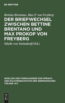 【预订】Der Briefwechsel zwischen Bettine Brentano und Max Prokop von Freybe 9783110036183