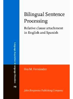 预订 Bilingual Sentence Processing. Relative clause attachment in English and Spanish.: 9789027224989