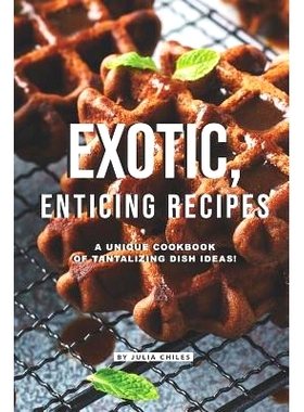预订 Exotic, Enticing Recipes: A Unique Cookbook of Tantalizing Dish Ideas!: 9781096196105
