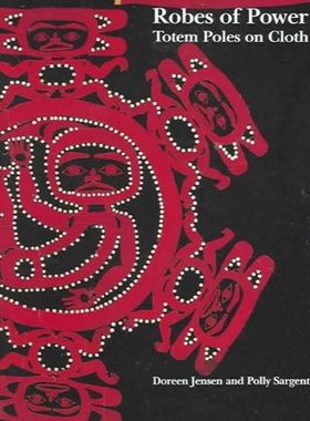 预订 Robes of Power: Totem Poles on Cloth: 9780774802642