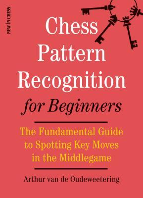 【预订】Chess Pattern Recognition for Beginners: The Fundamental Guide to Sp 9789056918033