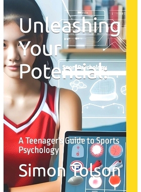 预订 Unleashing Your Potential: A Teenager’s Guide to Sports Psychology: 9798873593897