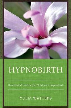 预订 Hypnobirth: Theories and Practices for Healthcare Professionals