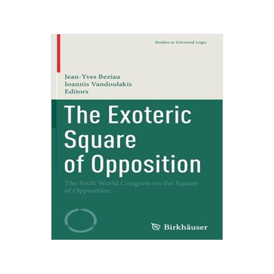 [预订]The Exoteric Square of Opposition: The Sixth World Congress on the Square of Opposition 9783030908225