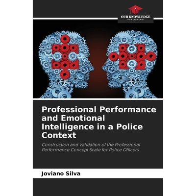 预订 Professional Performance and Emotional Intelligence in a Police Context: Construction and Validation of the Profess