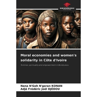 预订 Moral economies and women’s solidarity in Côte d’Ivoire: 9786209260032