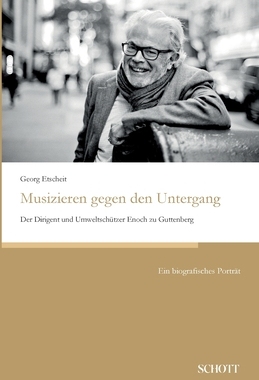 【预订】Musizieren gegen den Untergang: Der Dirigent und Umweltschützer Enoch zu Guttenberg