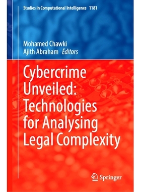 预订 Cybercrime Unveiled: Technologies for Analysing Legal Complexity 网络犯罪揭秘：分析法律复杂性的技术: 9783031805561
