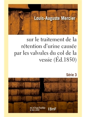 预订 Observations et remarques sur le traitement de la rétention d’urine causée 尿潴留*观察与评述: 9782019967000