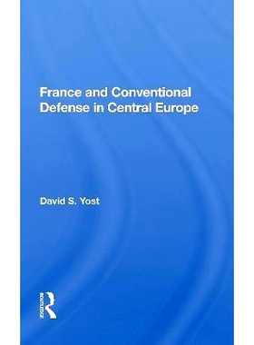 预订 France And Conventional Defense In Central Europe 法国与中欧的常规防御（重印版）: 9780367158323