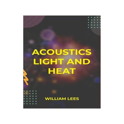 [预订]Acoustics Light and Heat 9789390063703