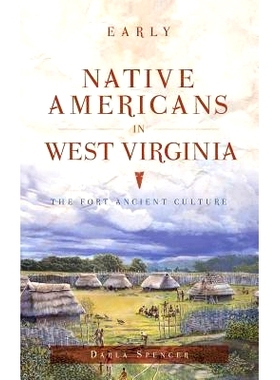 预订 Early Native Americans in West Virginia: The Fort Ancient Culture: 9781540200815