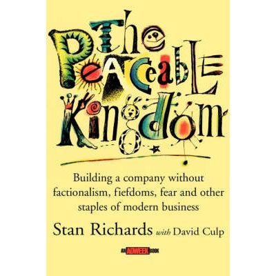 预订 The Peaceable Kingdom: Building a Company Without Factionalism, Fiefdoms, Fear and Other Staples of Modern Business