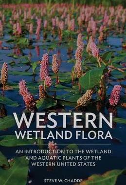 [预订]Western Wetland Flora: An Introduction to the Wetland and Aquatic Plants of the Western United State 9781951682378