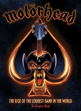 预订 Motörhead: The Rise of the Loudest Band in the World: The Authorized Graphic Novel: 9781970047363