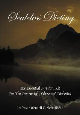 预订 Scaleless Dieting: The Essential Survival Kit For The Overweight, Obese and Diabetics