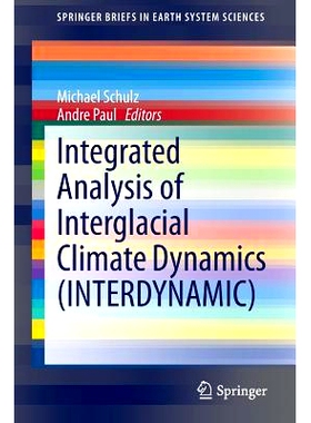 预订 Integrated Analysis of Interglacial Climate Dynamics (INTERDYNAMIC) 间冰期气候动力学综合分析（互动）: 9783319006925