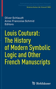 【预订】Louis Couturat: The History of Modern Symbolic Logic and Other French Manuscripts 9783030848279