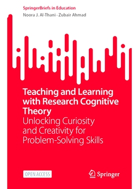 预订 Teaching and Learning with Research Cognitive Theory: Unlocking Curiosity and Creativity for Problem-Solving Skills