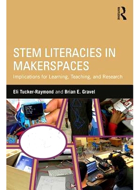 预订 STEM Literacies in Makerspaces: Implications for Learning, Teaching, and Research 标记空间中的 STEM 素养：对学习、