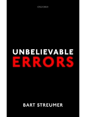 Unbelievable Errors: An Error Theory about All Normative Judgements 不可思议的错误：关于所有规范判断的错误理论: 9780198