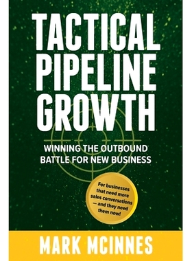 预订 Tactical Pipeline Growth: Winning the outbound battle for new business. For businesses that need more sales convers