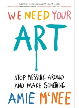 预订 We Need Your Art: Stop Messing Around and Make Something 我们需要你的艺术：别再胡闹了，做点什么吧: 9780593833001