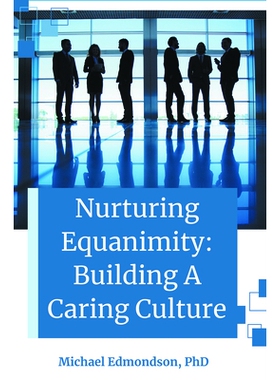 预订 Nurturing Equanimity: Building A Caring Culture 培养平静：建立关爱文化: 9781637425022