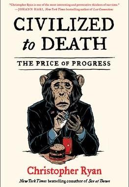 [预订]Civilized to Death: The Price of Progress 9781451659115