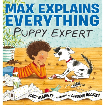 预订 Max Explains Everything: Puppy Expert: 9780399545023