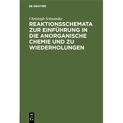 预订 Reaktionsschemata zur Einführung in die anorganische Chemie und zu Wiederholungen: Zum gebrauch für Schüler, Stu