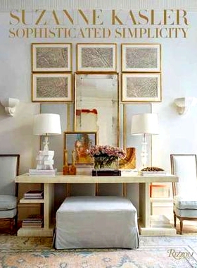 预订 Suzanne Kasler: Sophisticated Simplicity: 9780847863259