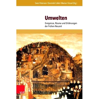预订 Umwelten: Ereignisse, Räume und Erfahrungen der Frühen Neuzeit 环境：现代早期的事件、空间和经验: 9783847103950