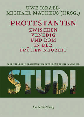 【预订】Protestanten zwischen Venedig und Rom in der Frühen Neuzeit 9783050054100