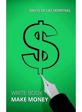 预订 Write Book, Make Money: Monetize Your Existing Knowledge and Publish a Bestselling eBook: 9781502384393
