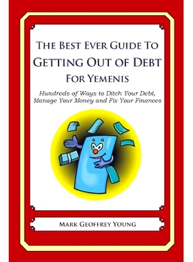 预订 The Best Ever Guide to Getting Out of Debt for Yemenis: Hundreds of Ways to Ditch Your Debt, Manage Your Money and