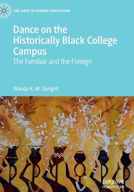 【预订】Dance on the Historically Black College Campus: The Familiar and the Foreign