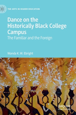 【预订】Dance on the Historically Black College Campus: The Familiar and the Foreign